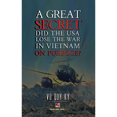A Great Secret - Did The USA Lose The War In Vietnam On Purpose (hardcover - 2025 edition)