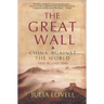 The Great Wall: China Against the World, 1000 BC - AD 2000