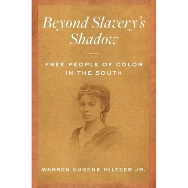 Beyond Slavery's Shadow: Free People of Color in the South