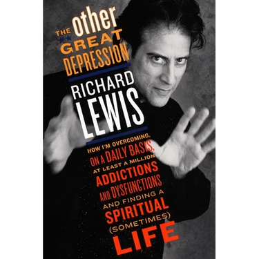 The Other Great Depression: How I'm Overcoming on a Daily Basis at Least a Million Addictions and Dysfunctions and Finding a Spiritual (Sometimes) lif