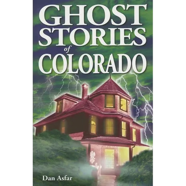 Ghost Stories of Colorado