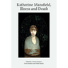 Katherine Mansfield, Illness and Death