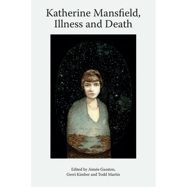 Katherine Mansfield, Illness and Death