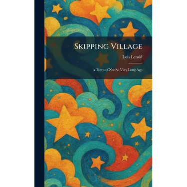 Skipping Village: A Town of Not So Very Long Ago