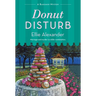 Donut Disturb: A Bakeshop Mystery