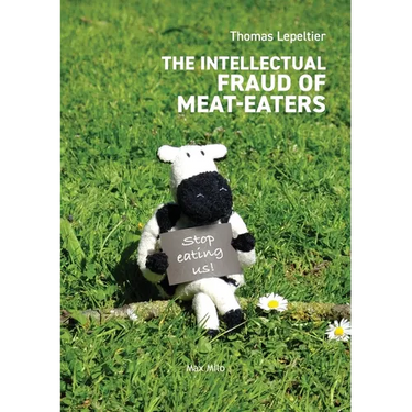 The Intellectual Fraud of Meat-Eaters