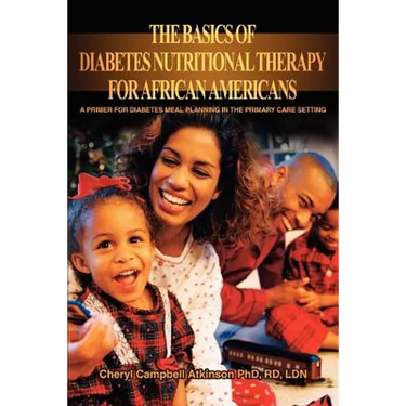 The Basics Of Diabetes Nutritional Therapy For African Americans: A Primer For Diabetes Meal Planning In The Primary Care Setting
