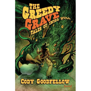 The Greedy Grave: Tales of Inigo Hull