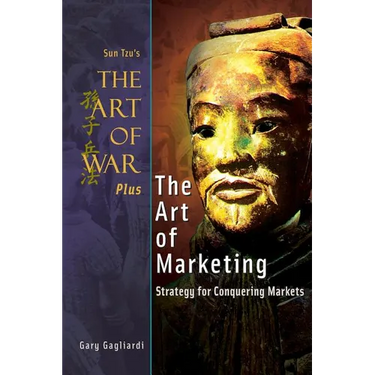 The Art of War Plus The Art of Marketing: Strategy for Conquering Marketings