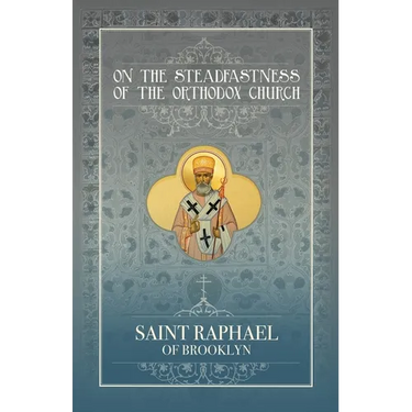 On the Steadfastness of the Orthodox Church