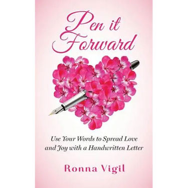 Pen it Forward: Use Your Words to Spread Love and Joy with a Handwritten Letter