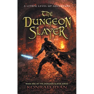 The Dungeon Slayer: A LitRPG Level-Up Adventure