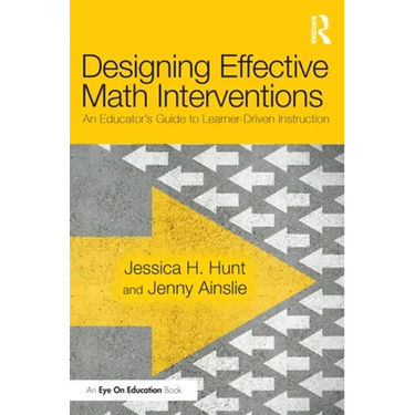 Designing Effective Math Interventions: An Educator's Guide to Learner-Driven Instruction