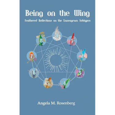 Being on the Wing: Feathered Reflections on the Enneagram Subtypes