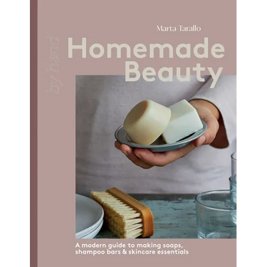 Homemade Beauty: A Modern Guide to Making Soaps, Shampoo Bars & Skincare Essentials