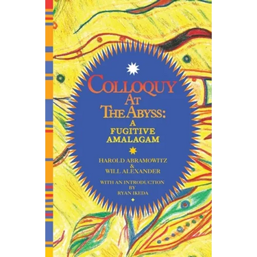 Colloquy at the Abyss: A Fugitive Amalgam