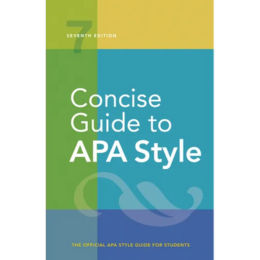 Concise Guide to APA Style: 7th Edition (Official)