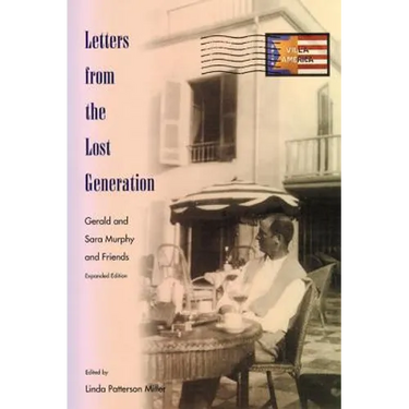 Letters from the Lost Generation: Gerald and Sara Murphy and Friends