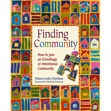 Finding Community: How to Join an Ecovillage or Intentional Community