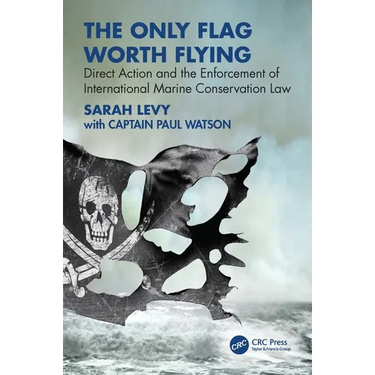 The Only Flag Worth Flying: Direct Action and the Enforcement of International Marine Conservation Law