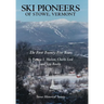 Ski Pioneers of Stowe, Vermont: The First Twenty-Five Years