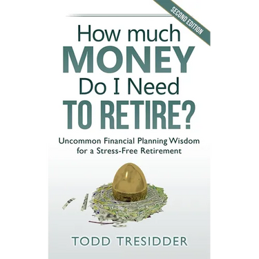 How Much Money Do I Need to Retire?: Uncommon Financial Planning Wisdom for a Stress-Free Retirement