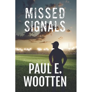 Missed Signals: A Novel About Life, Love, Loss, and Football