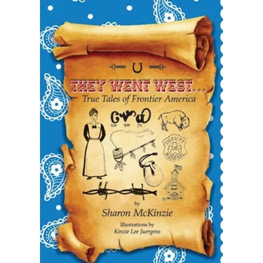 They Went West...: True Tales of Frontier America