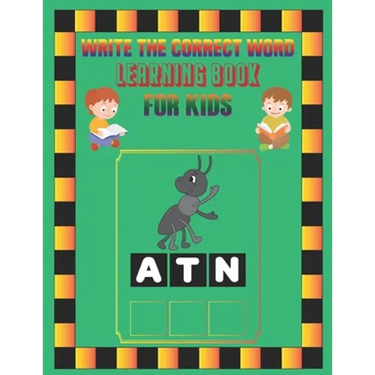 Write the Correct Word Learning Book for Kids: Learning Book, Practice For Kids, Ages 3-12, Reading and Writing Practice.(Fun Learning Activities for