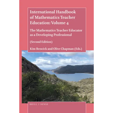 The Handbook of Mathematics Teacher Education: Volume 4