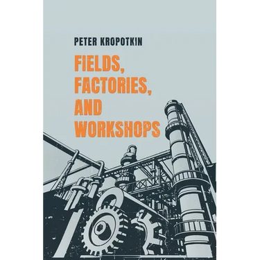 Fields, Factories, and Workshops