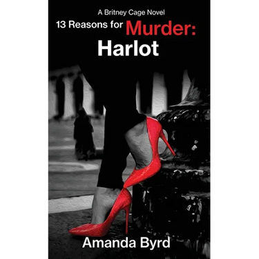 13 Reasons for Murder Harlot: A Britney Cage Serial Killer Novel, 13 Reasons for Murder #8
