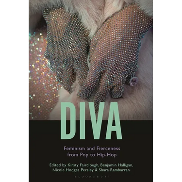 Diva: Feminism and Fierceness from Pop to Hip-Hop