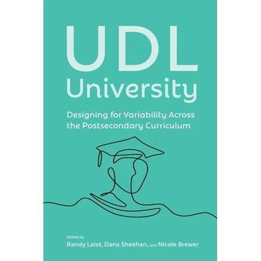 UDL University: Designing for Variability Across the Postsecondary Curriculum