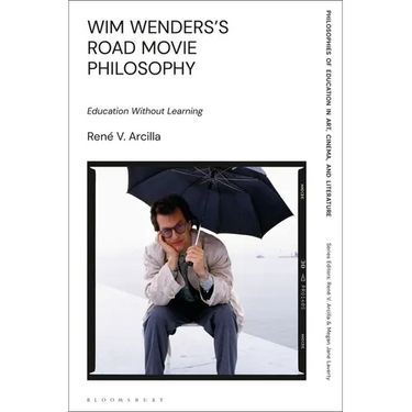 Wim Wenders's Road Movie Philosophy: Education Without Learning