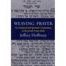 Weaving Prayer: An Analytical and Spiritual Commentary on the Jewish Prayer Book