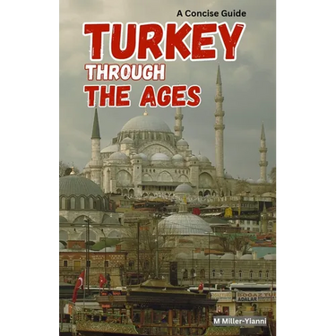 Turkey Through the Ages: A Concise Guide