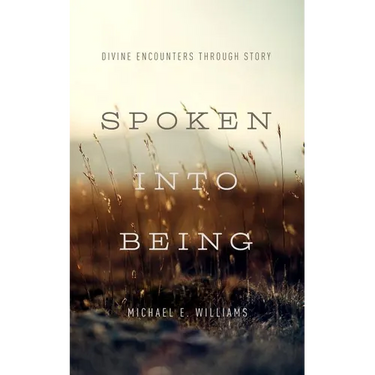 Spoken Into Being: Divine Encounters Through Story