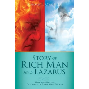 Story of Rich Man and Lazarus: Hell and Heaven Described In Their Own Words
