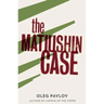 The Matiushin Case