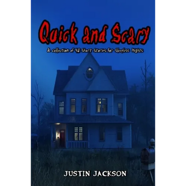 Quick and Scary: a Collection of 48 Short Stories for Sleepless Nights