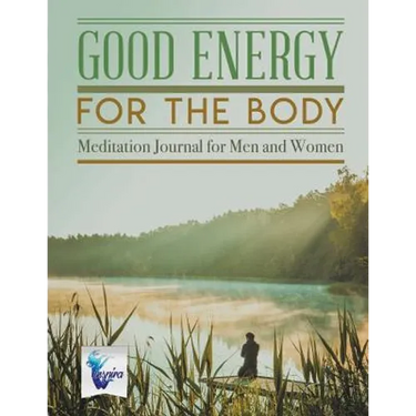 Good Energy for the Body Meditation Journal for Men and Women