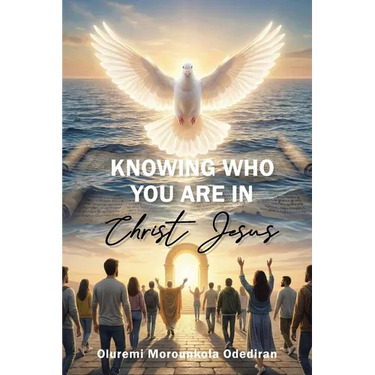 Knowing Who You Are in Christ Jesus