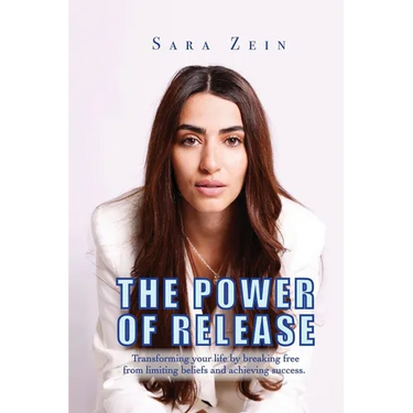 The Power Of Release: Transforming your life by breaking free from limiting beliefs and achieving success