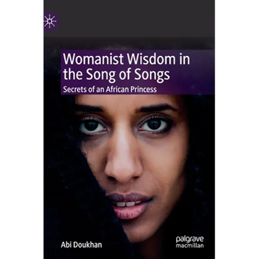 Womanist Wisdom in the Song of Songs: Secrets of an African Princess