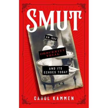 Smut: An 1883 Obscenity Trial and Its Echoes Today