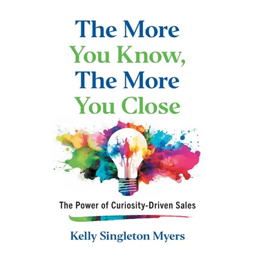 The More You Know, the More You Close: The Power of Curiosity-Driven Sales