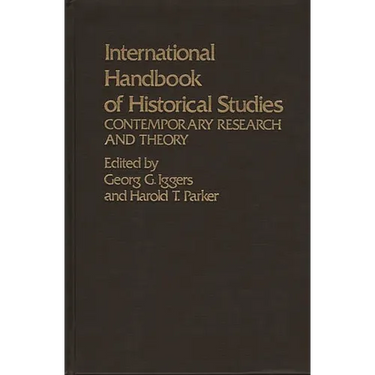 International Handbook of Historical Studies: Contemporary Research and Theory