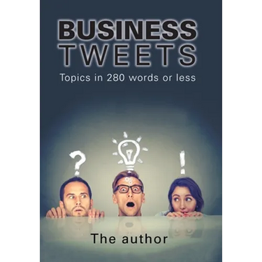 Business Tweets: Topics in 280 Words or Less