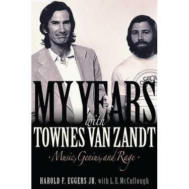 My Years with Townes Van Zandt: Music, Genius and Rage